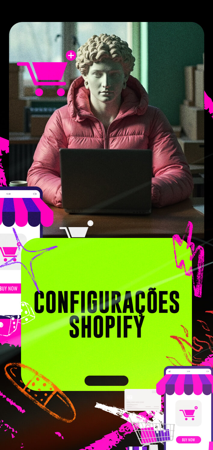 02 - CONFIGURAÇOES SHOPIFY